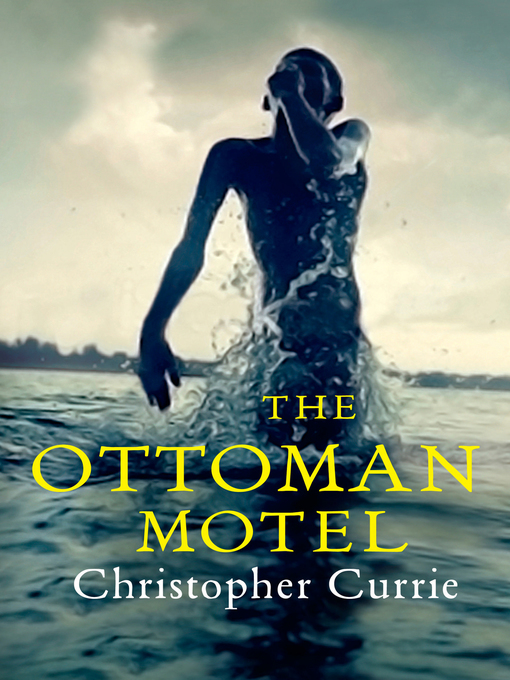 Title details for The Ottoman Motel by Christopher Currie - Available